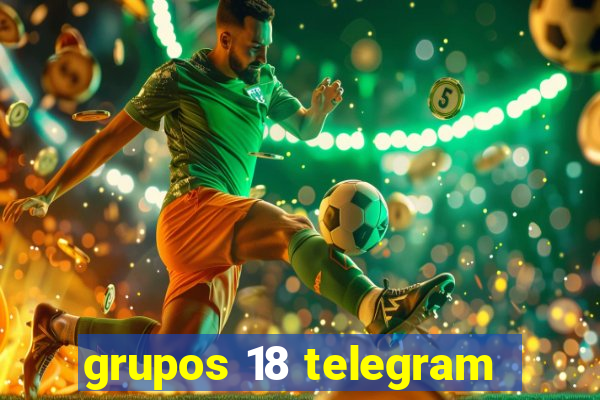 grupos 18 telegram